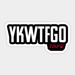 YKWTFGO Sticker